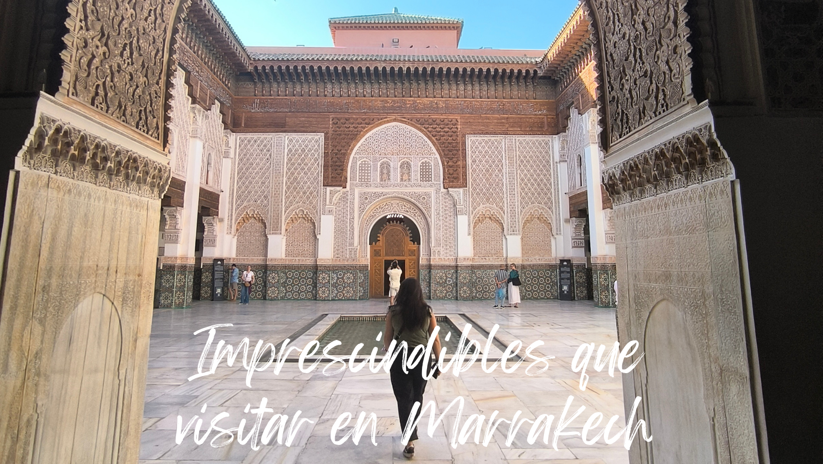 Los imprescindibles que visitar en Marrakech