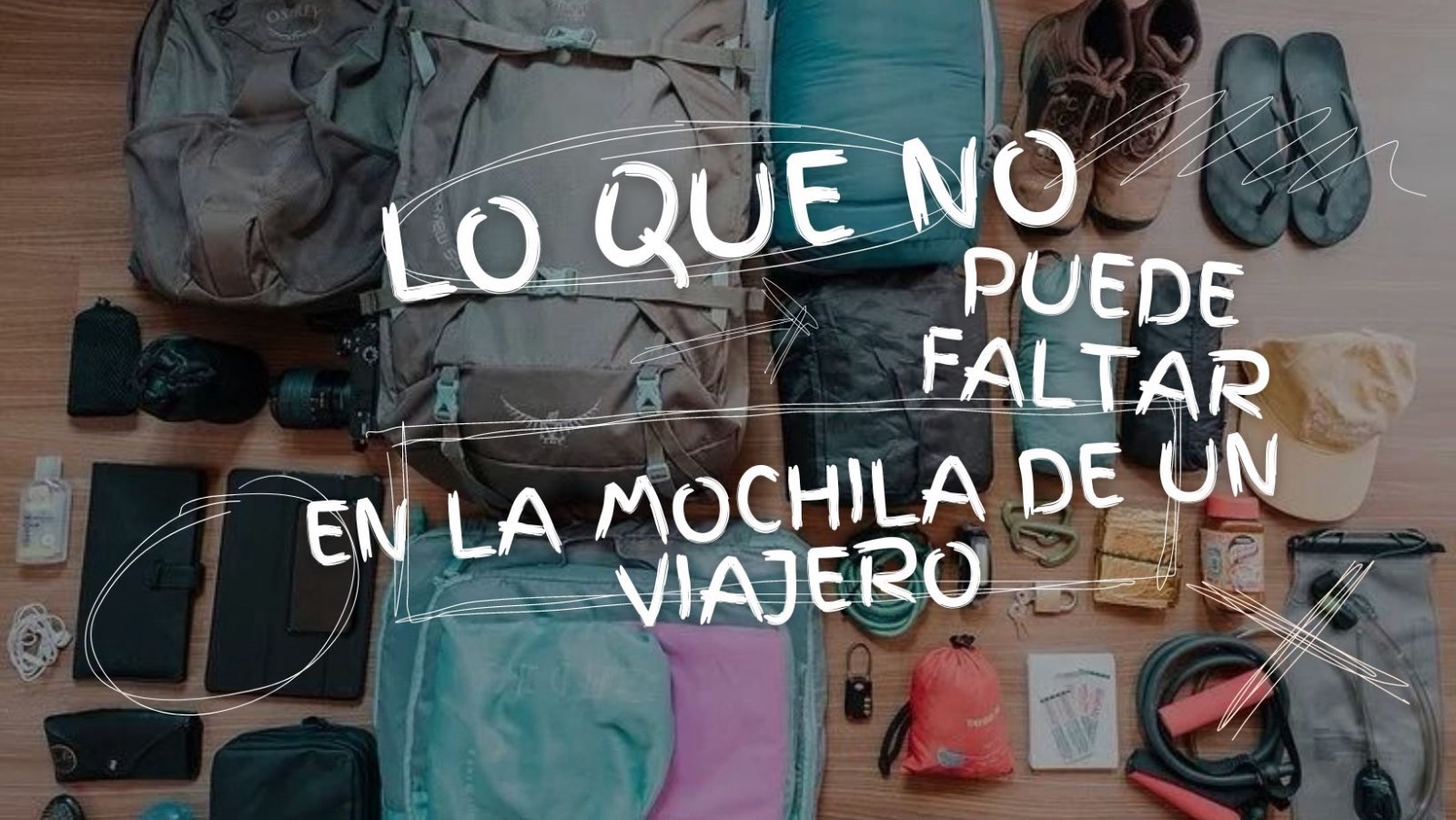 10 Cosas que jamás pueden faltar en la mochila de un viajero