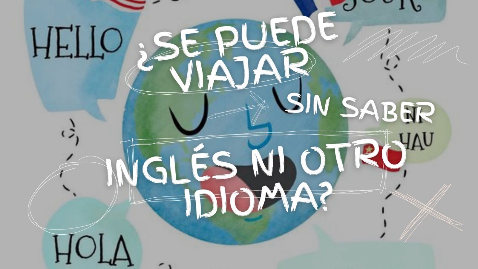 ¿Se puede viajar sin saber idiomas? ¡SI se puede! 2 ¿Se puede viajar sin saber idiomas? ¡SI se puede!