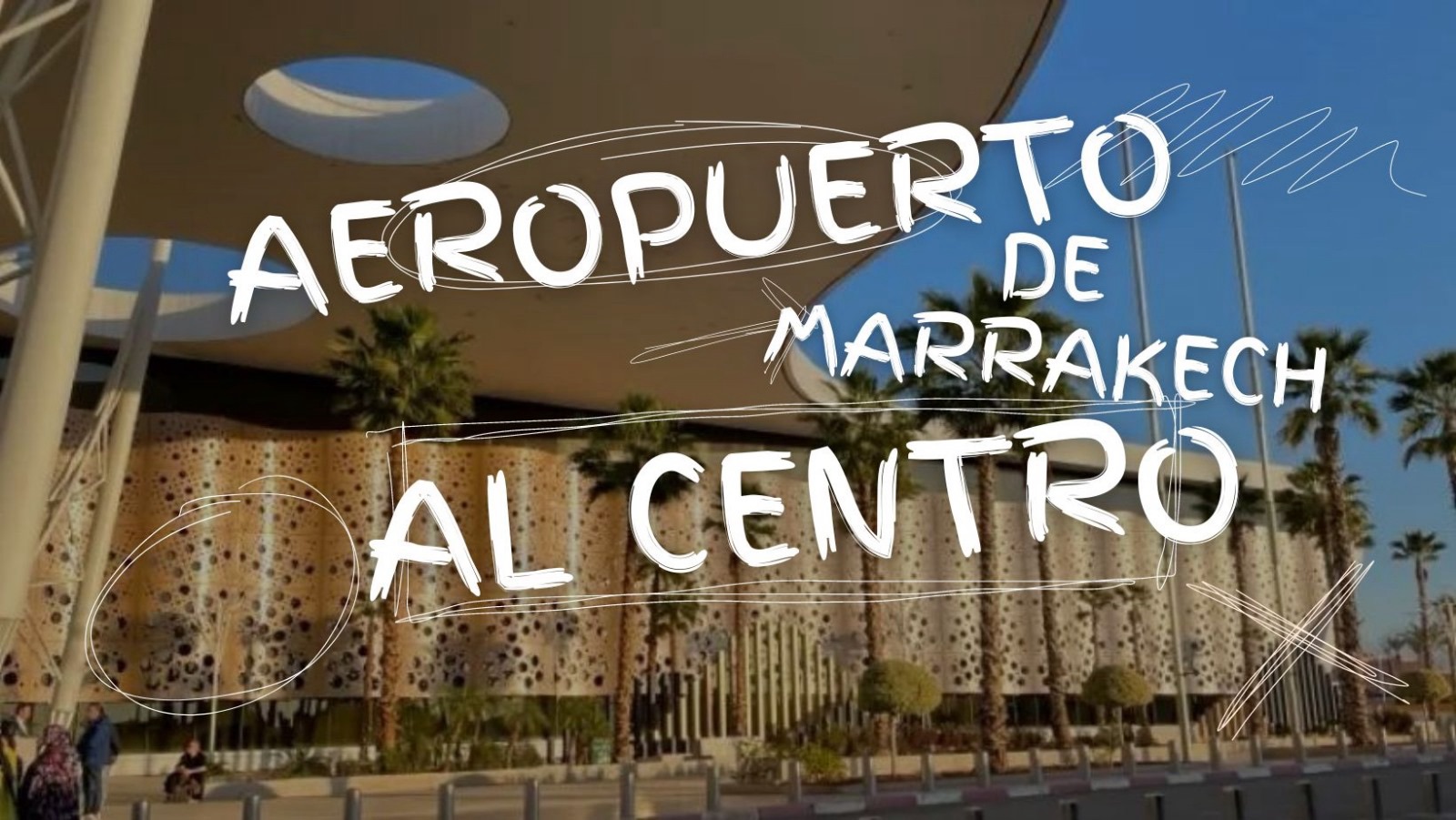 Cómo llegar desde el Aeropuerto de Marrakech hasta el centro 1 Aeropuerto de Marrakech al centro