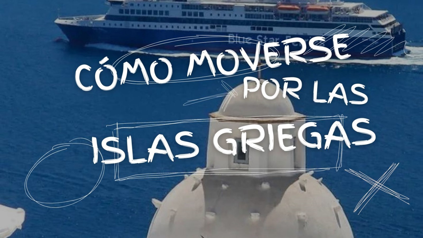 Cómo moverse por las Islas Griegas, todo lo que necesitas saber 2 Cómo moverse por las Islas Griegas, todo lo que necesitas saber