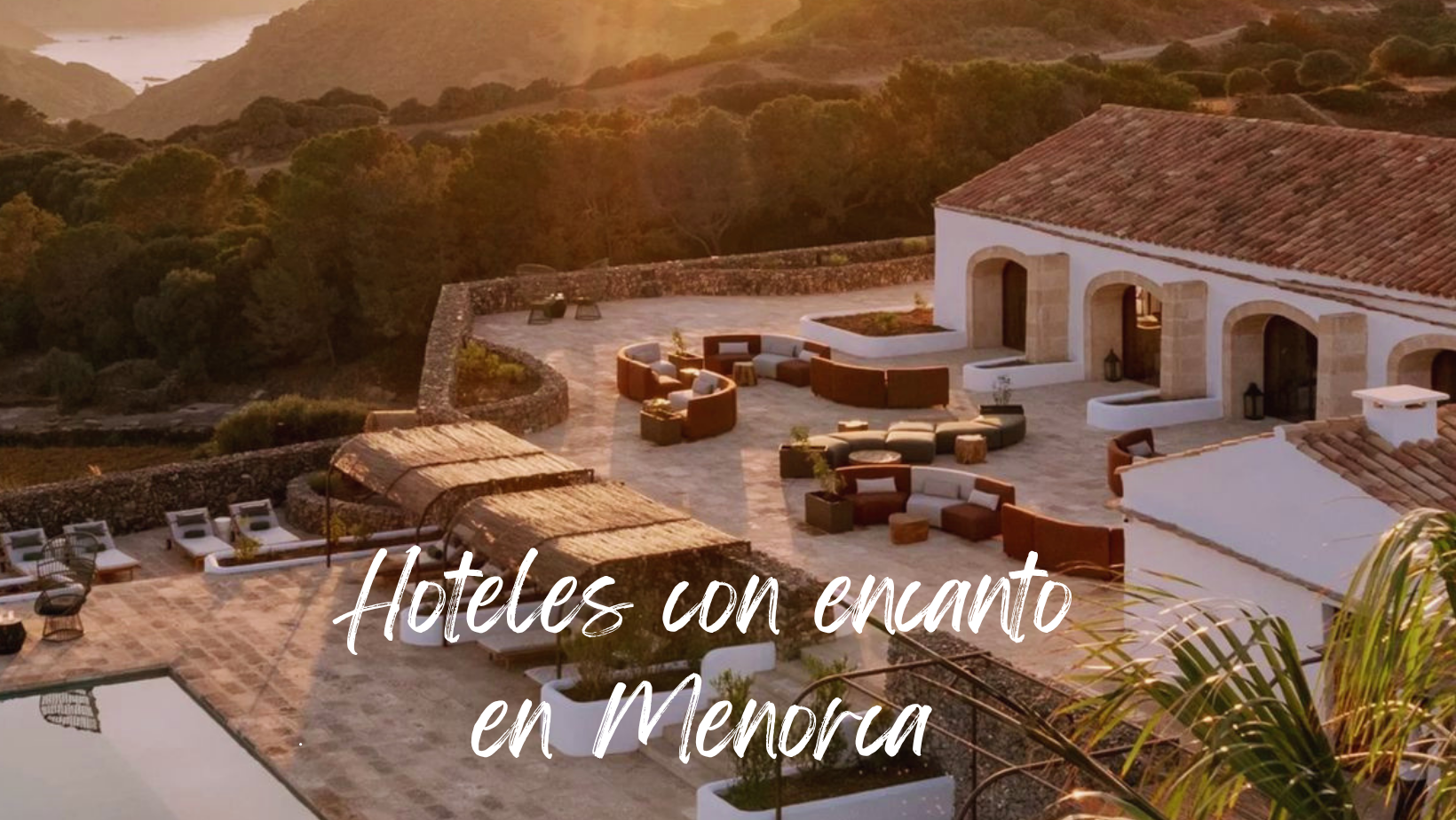 15 Hoteles en Menorca con mucho encanto