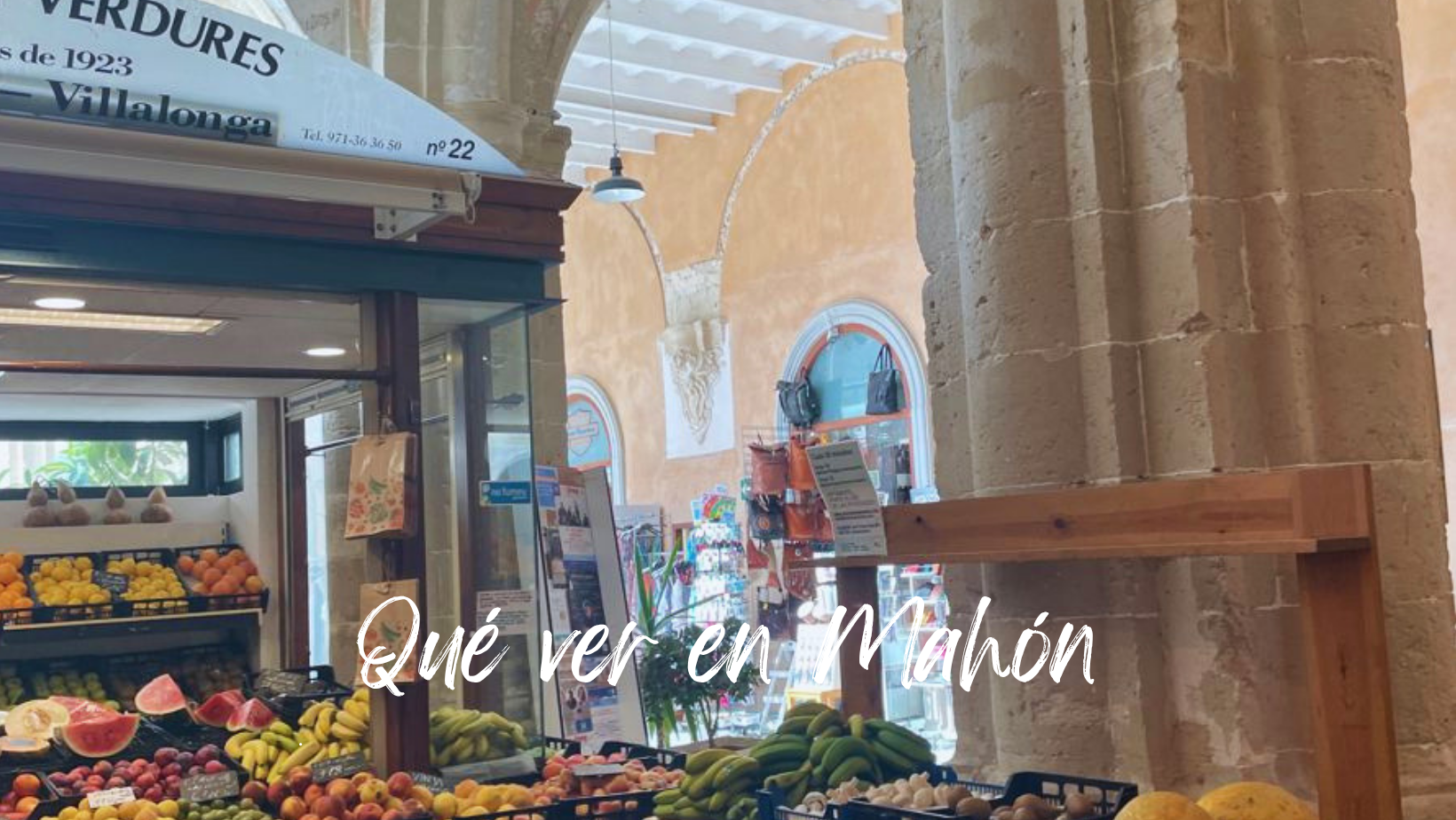10 Lugares imprescindibles que ver en Mahón