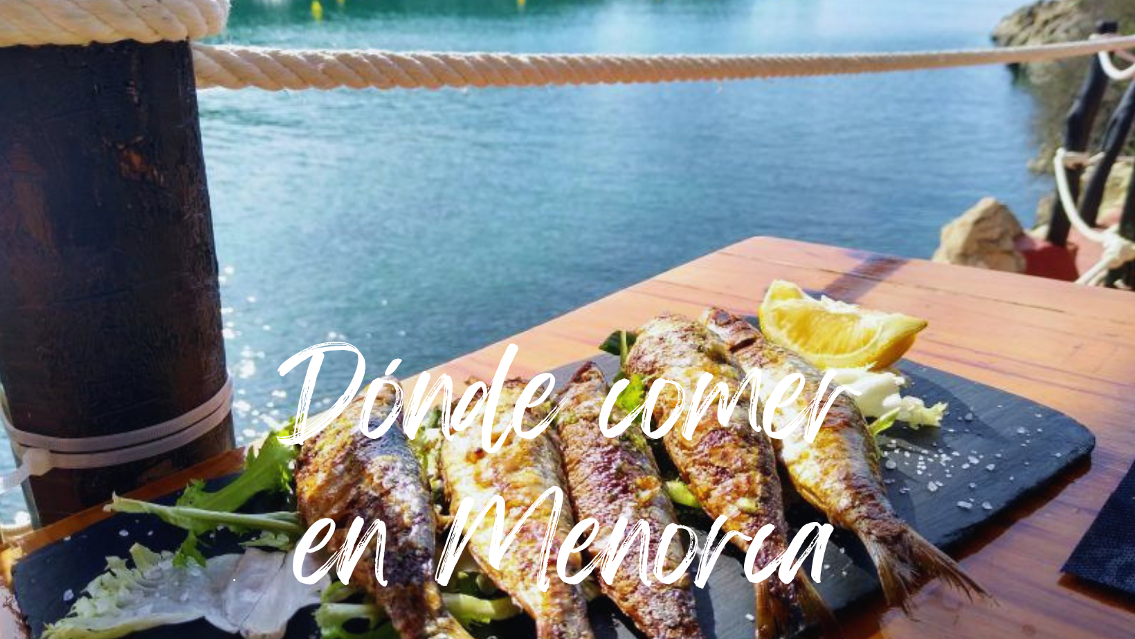 Dónde comer en Menorca: los restaurantes recomendados