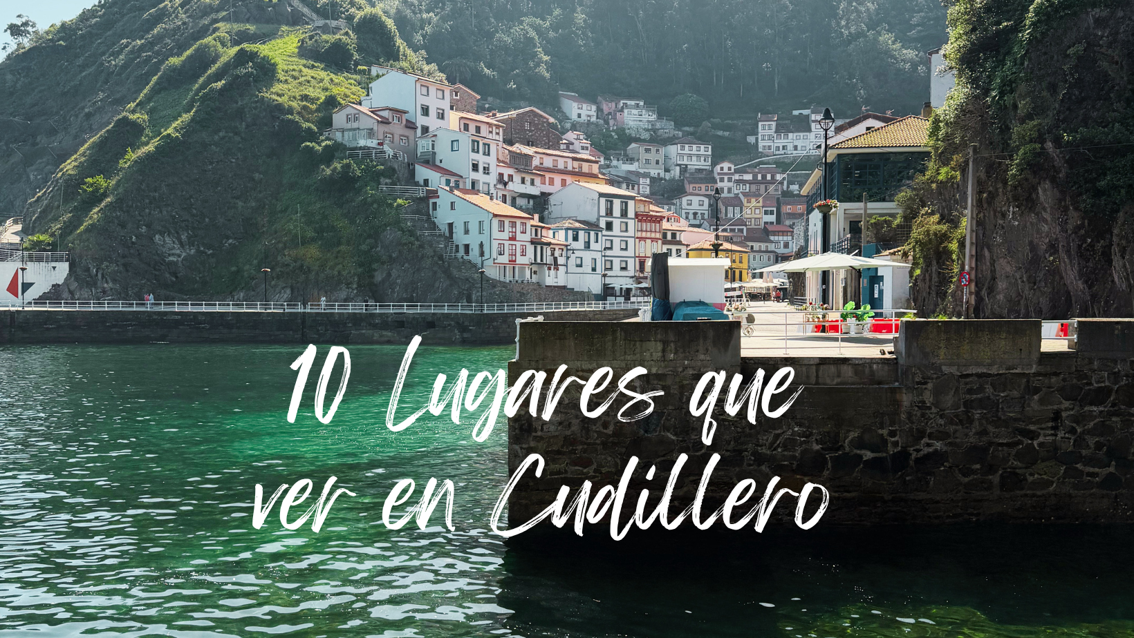 10 Lugares qué ver en Cudillero, el pueblo más bonito de Asturias