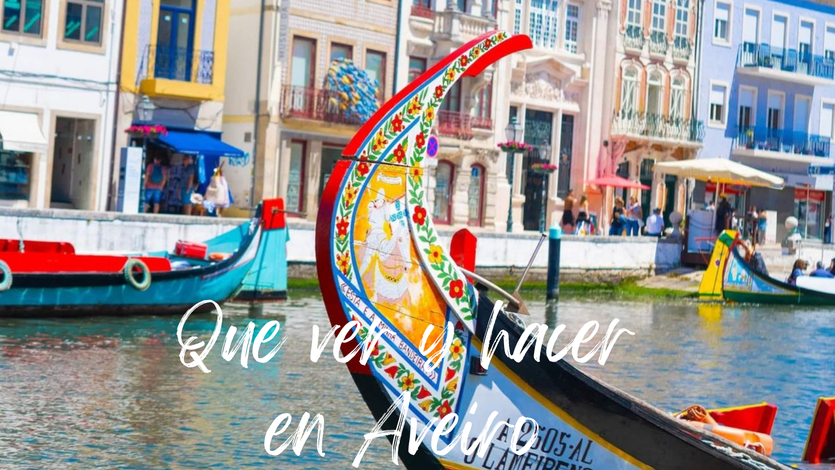 10 cosas que hacer y ver en Aveiro